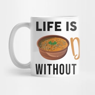 Life is dal without you. Funny Indian Food Valentines day lover Mug